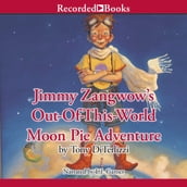 Jimmy Zangwow s Out-Of-This-World Moon Pie Adventure