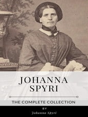 Johanna Spyri The Complete Collection