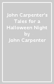 John Carpenter s Tales for a Halloween Night
