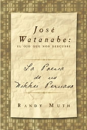 José Watanabe: El Ojo Que Nos Descubre