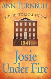 Josie Under Fire: The Historical House: The Historical House