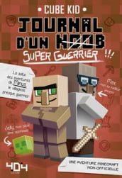 Journal d un noob (super guerrier) - tome 2 Minecraft