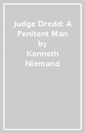 Judge Dredd: A Penitent Man