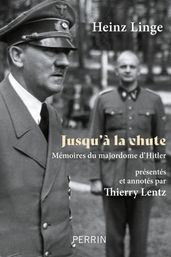 Jusqu à la chute - Mémoires du majordome d Hitler