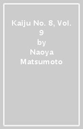 Kaiju No. 8, Vol. 9