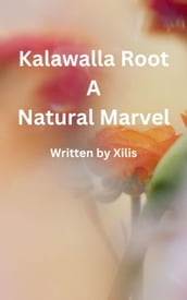 Kalawalla Root A Natural Marvel