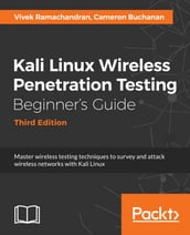 Kali Linux Wireless Penetration Testing Beginner s Guide - Third Edition