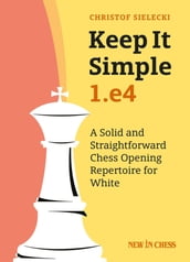 Keep it Simple: 1.e4