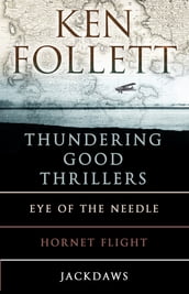 Ken Follett s Thundering Good Thrillers