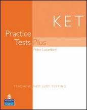 Ket practice tests plus. Student s book. Con pack CD Audio. Per le Scuole superiori