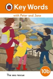Key Words with Peter and Jane Level 10b The Sea Rescue