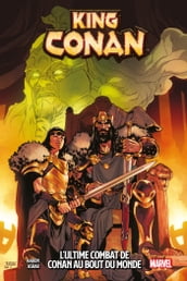 King Conan : L ultime combat de Conan au bout du monde