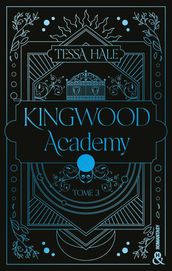 Kingwood Academy - Tome 3