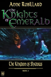 Knights of Emerald 03 : The Kingdom of Shadows