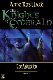Knights of Emerald 07 : The Abduction