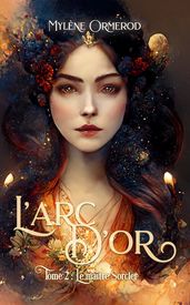 L arc d or : Tome 2