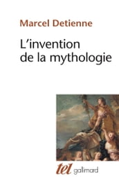 L invention de la mythologie