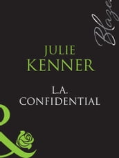 L.A. Confidential (Mills & Boon Blaze) (Sexy City Nights, Book 2)