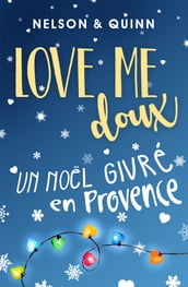 LOVE ME DOUX, un Noël givré en Provence