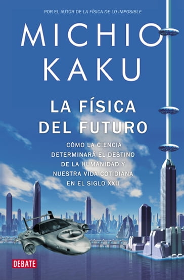 La física del futuro - Michio Kaku