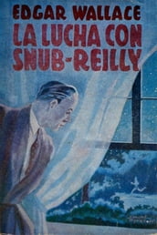 La lucha con Snub-Reilly