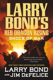 Larry Bond s Red Dragon Rising: Shock of War