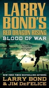 Larry Bond s Red Dragon Rising: Blood of War