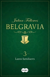 Lazos familiares (Belgravia 3)