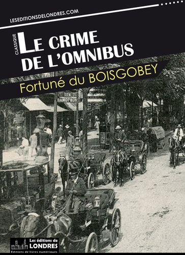 Le crime de l'omnibus - Fortuné du Boisgobey