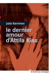 Le dernier amour d Attila Kiss