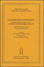 «Le parentele inventate». Letteratura, cinema e arte per Francesco e Pier Maria Pasinetti. Atti del convegno internazionale (Venezia, 3-5 dicembre 2009)