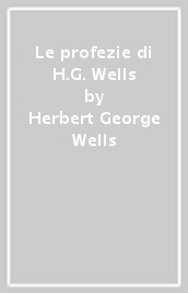 Le profezie di H.G. Wells