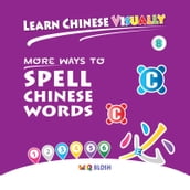 Learn Chinese Visually 8: More Ways to Spell Chinese Words