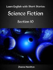 Learn English with Short Stories: Science Fiction - Section 10