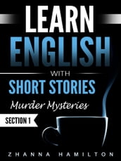 Learn English with Short Stories: Murder Mysteries - Section 1