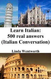 Learn Italian: 500 Real Answers