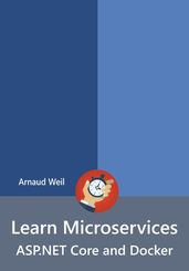 Learn Microservices - ASP.NET Core and Docker