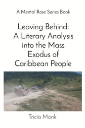 Leaving Behind: A Literary Analysis into the Mass Exodus of Caribbean People