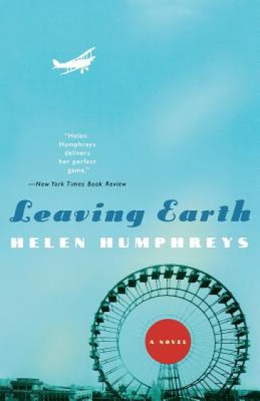 Leaving Earth - Helen Humphreys