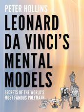 Leonardo da Vinci s Mental Models
