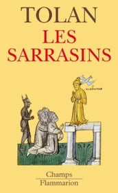 Les Sarrasins. L islam dans l imagination européenne au Moyen Âge