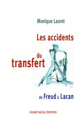 Les accidents du transfert. De Freud à Lacan.