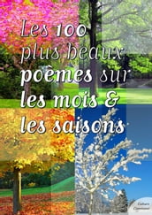 Les cent plus beaux poèmes sur les mois et les saisons