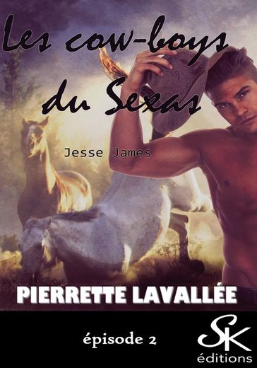 Les cow-boys du Sexas 2 - Pierrette Lavallée