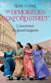 Les demoiselles d Oxford Street - L ouverture du grand magasin