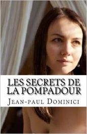 Les secrets érotiques de la marquise de Pompadour