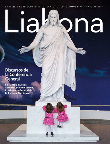 Liahona, Mayo 2014 - La Iglesia de Jesucristo de los Santos de los Últimos Días