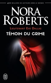 Lieutenant Eve Dallas (Tome 10) - Témoin du crime