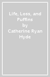 Life, Loss, and Puffins