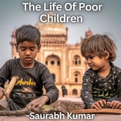 Life Of Poor Children, The
